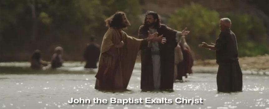 John the Baptist Exalts Christ