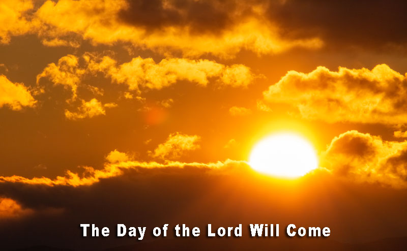 The Day of the Lord Will Come