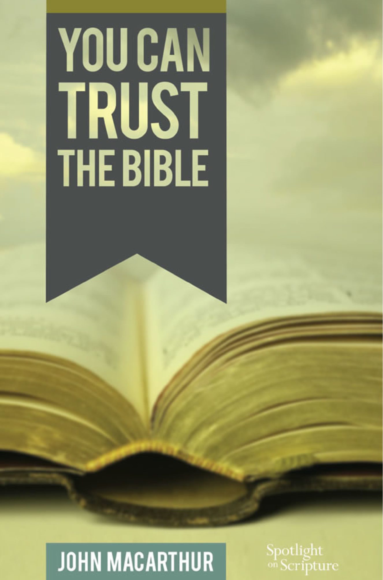 You Can Trust the Bible by John MacArthur