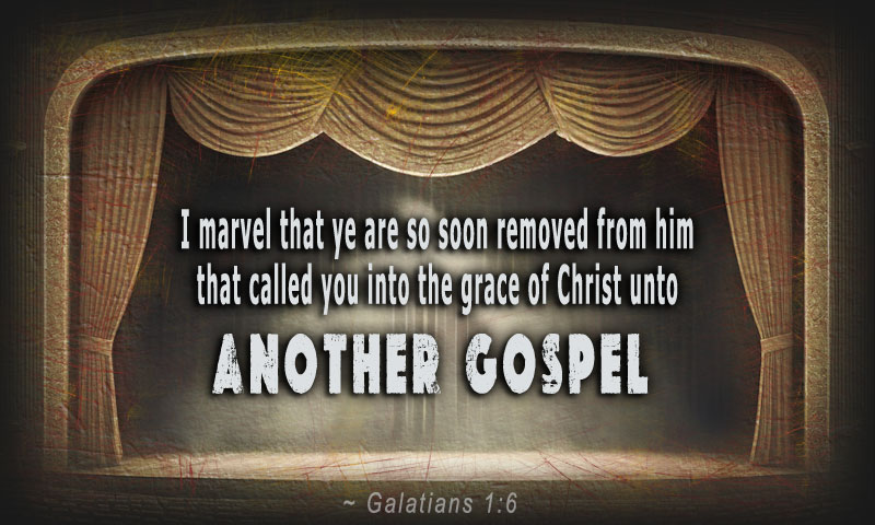 I marvel that ye are so soon removed from him that called you into the grace of Christ unto another gospel: ~ Galatians 1:6