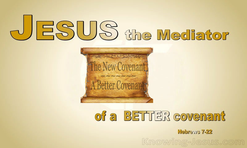 This makes Jesus the guarantor of a better covenant. ~ Hebrews 7:22