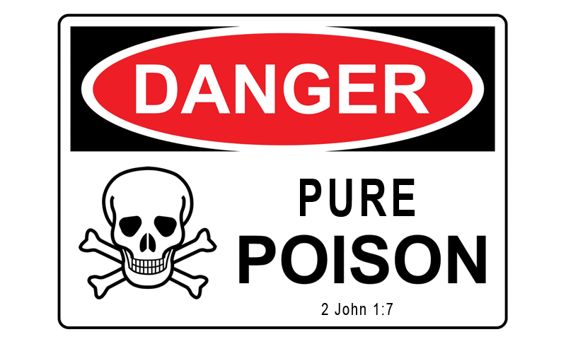 Pure Poison - 2 John 1:7