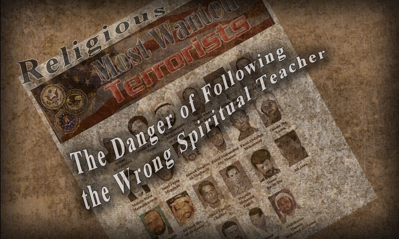 The Danger of Following the Wrong Spiritual Teacher