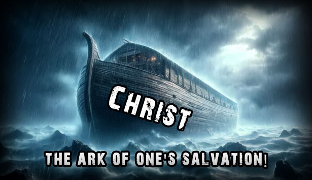 Christ, the ark of one's salvation!