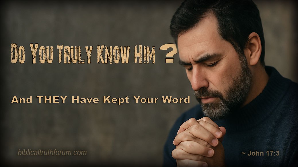 Do You Truly Know Him?