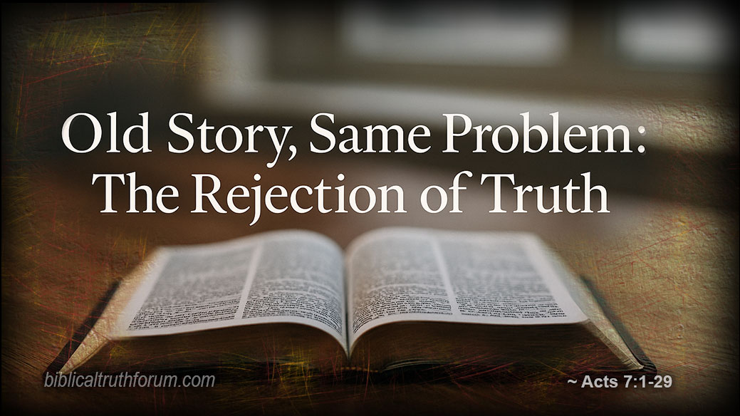 The Rejection of Truth