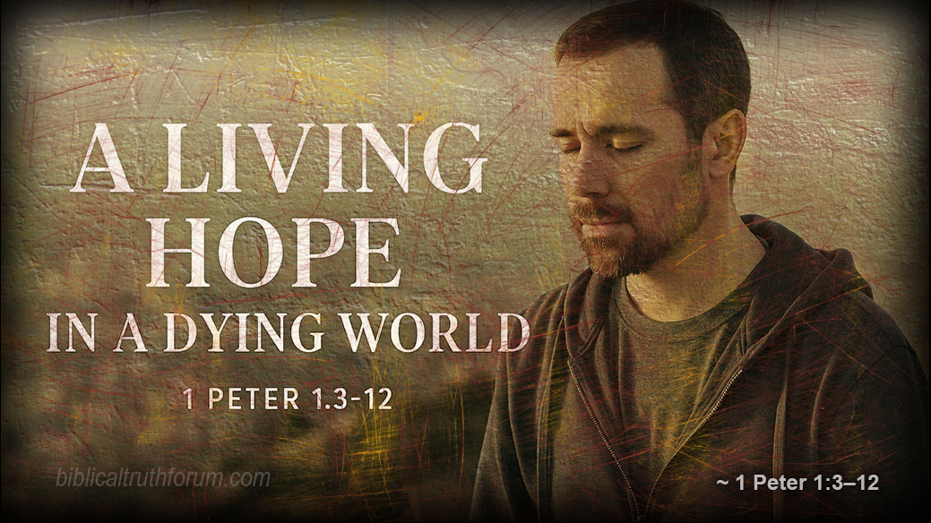 A Living Hope in a Dying World