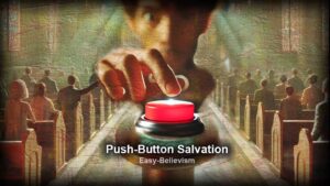 What is a “Push-button salvation”?